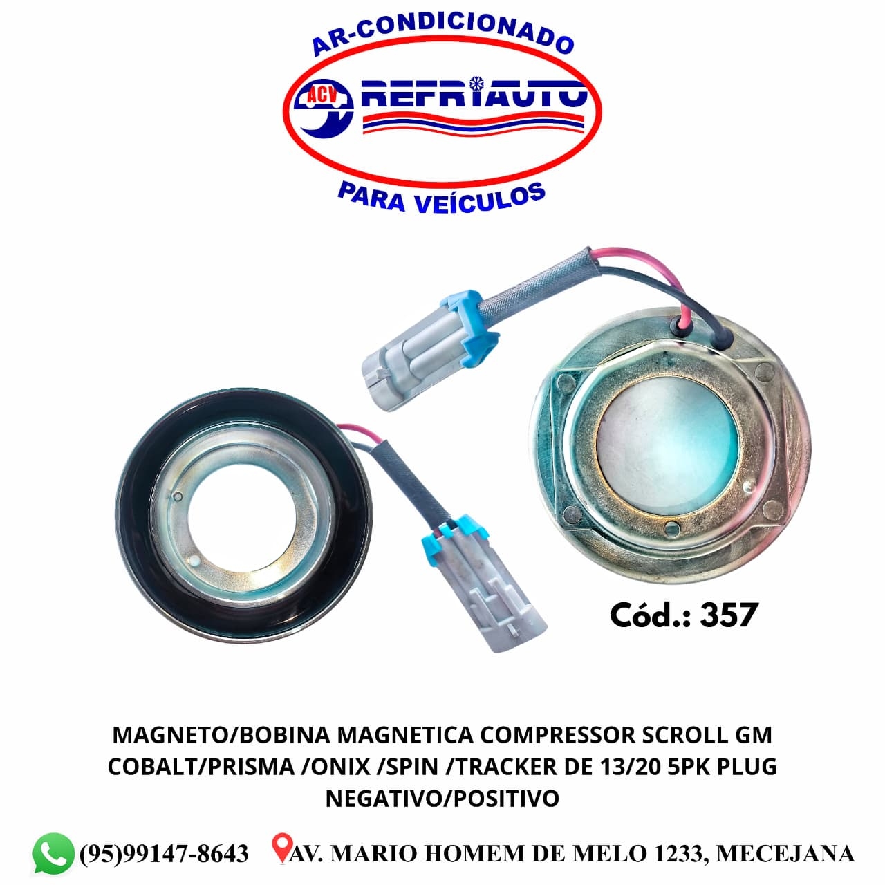 MAGNETO/BOBINA MAGNETICA COMPRESSOR SCROLL GM COBALT/PRISMA /ONIX /SPIN /TRACKER DE 13/20 5PK PLUG NEGATIVO/POSITIV