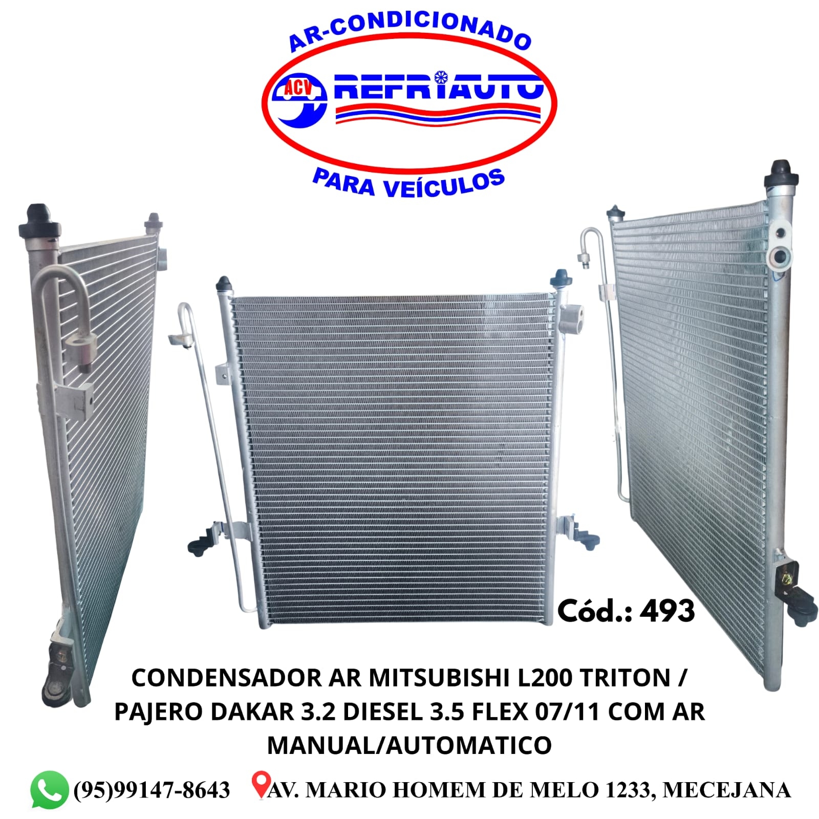 CONDENSADOR AR MITSUBISHI L200 TRITON / PAJERO DAKAR 3.2 DIESEL 3.5 FLEX 07/11 COM AR MANUAL/AUTOMATICO